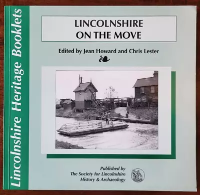 Lincolnshire On The Move Transport Through The Ages Road Rail Canal River • £4.95