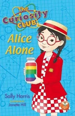 The Curiosity Club: Alice Alone Harris Sally • £3.99