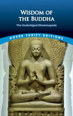 $13.15 • Buy Wisdom Of The Buddha: The Unabridged Dhammapada (Dover Thrift Editions)