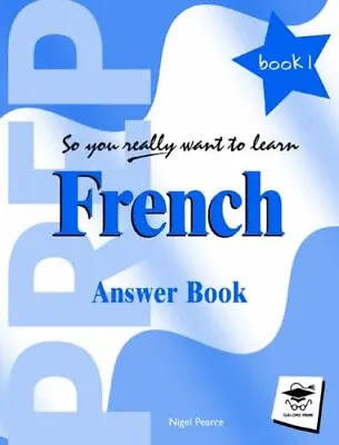 So You Really Want To Learn French Book 1 Answer B... By Pearce Nigel Paperback • £11.99