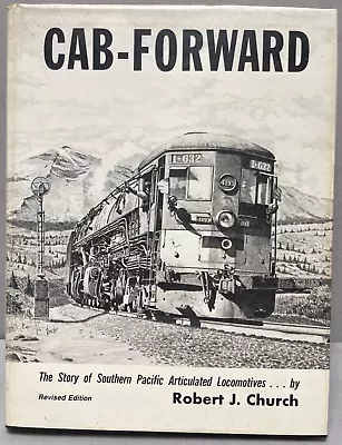 Cab Forward - The Story Of Southern Pacific Articulated Locos By RJ Church • $70