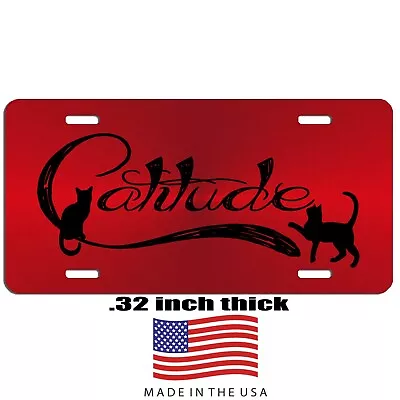 Catitude Aluminum Vanity License Plate Car Truck SUV Tag Black And Red. • $16.95