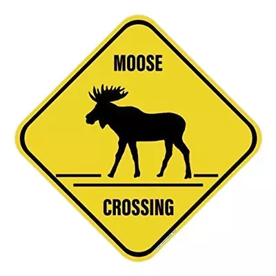 Moose Crossing Sign • $23.99