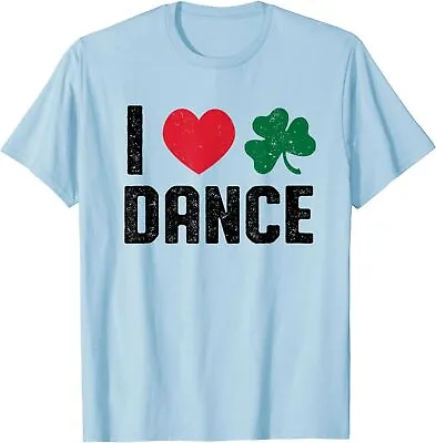 I Love Irish Dance Irish Step Dancing Funny Gifts Unisex T-Shirt • $19.99