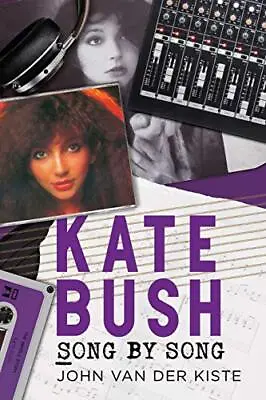 Kate Bush: Song By Song John Van Der Kiste • £10.85