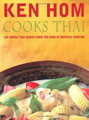 Ken Hom Cooks ThaiKen Hom- 9780747276098 • £3.26