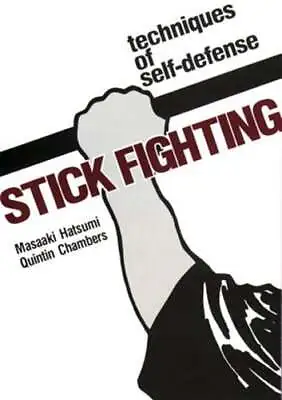 Stick Fighting: Techniques Of Self-Defense By Dr. Hatsumi Masaaki: Used • $9.80