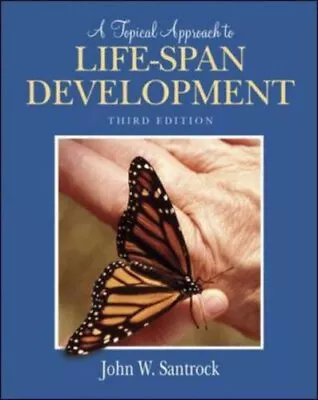 A TOPICAL APPROACH TO LIFE-SPAN DEVELOPMENT By John W. Santrock - Hardcover *VG* • $23.95