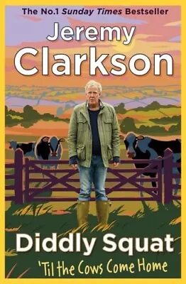 £9.90 • Buy Diddly Squat: Til The Cows Come Home By Jeremy Clarkson New Book