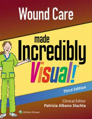 Wound Care Made Incredibly Visual (Incredibly Easy! SeriesÂ®) - Paperback - GOOD • $43.47