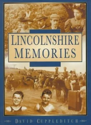 Lincolnshire Memories By Cuppleditch David Hardback Book The Cheap Fast Free • £4.15