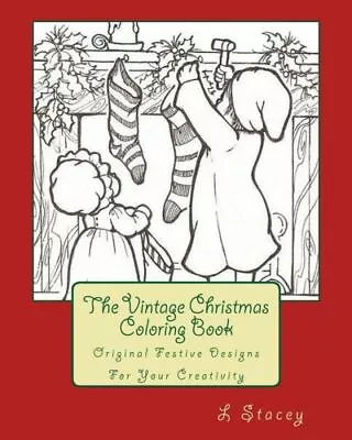 The Vintage Christmas Coloring Book: Original Festive Designs For Your Crea... • $8.58