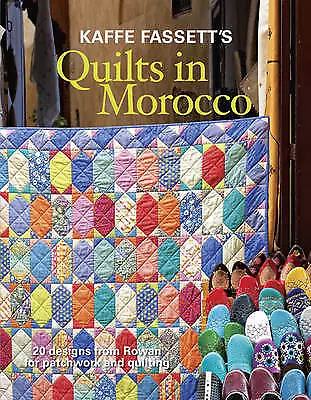 Kaffe Fassett's Quilts In Morocco - 9781627107433 • £13.30