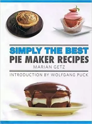 Simply The Best Pie Maker Recipes - Hardcover By Marian Getz - GOOD • $3.76