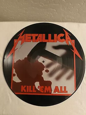 Metallica Kill Em All Vinyl Picture Disc • $75