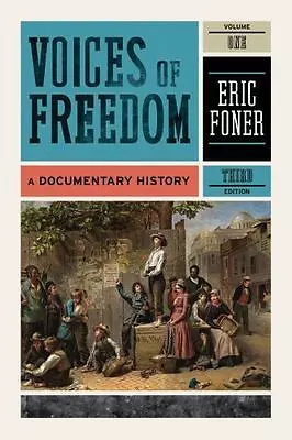 Voices Of Freedom: A Documentary History - 0393935663 Paperback Eric Foner • $3.81