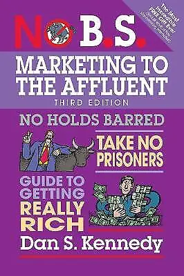 £14.71 • Buy No B.S. Marketing To The Affluent - 9781599186412