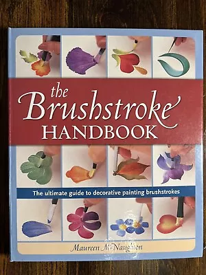 The Brushstroke Handbook: The Ultimate Guide To Decorative Painting Brushstrokes • $24.97