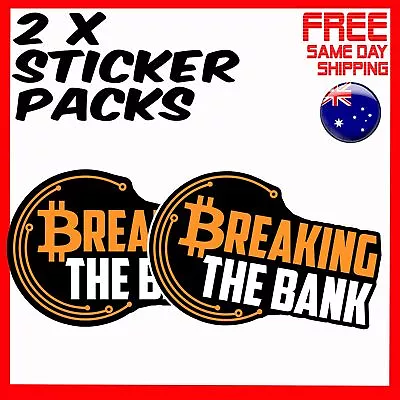 2 X Stickers - Breaking The Bank Bitcoin Car Window Bumper Laptop Sticker • $4.24