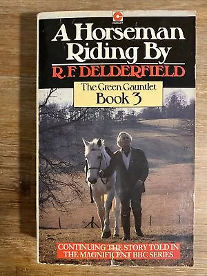 R F Delderfield Paperback A Horseman Riding By The Green Gauntlet Book 3 1985 • £10.31