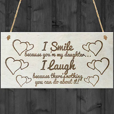 I Smile Because You're My Daughter Novelty Wooden Plaque Gift Girl Present Sign • £3.99