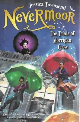 JESSICA TOWNSEND Nevermoor: The Trials Of Morrigan Crow 2017 SC Book • $17