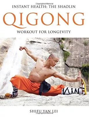 Instant Health: The Shaolin Qigong Workout For Lon... By Shifu Yan Lei Paperback • £8.99