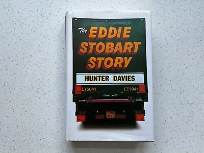 The Eddie Stobart Story By Hunter Davies Hardback Dust Jacket Pictures 2001 VGC • £3