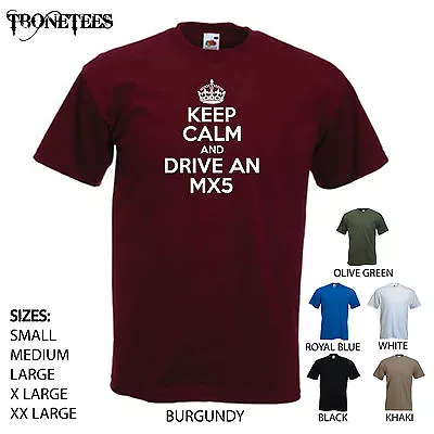 'Keep Calm And Drive An MX5' Mazda MX5 Gift Birthday Xmas Funny Tshirt Tee • $22.61