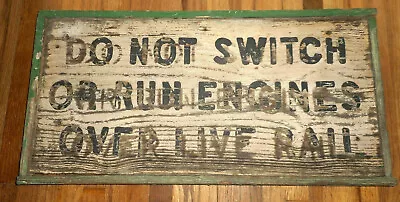 ANTIQUE RAILROAD RR DO NOT SWITCH Or RUN ENGINES LIVE RAIL Wood Advertising SIGN • $995