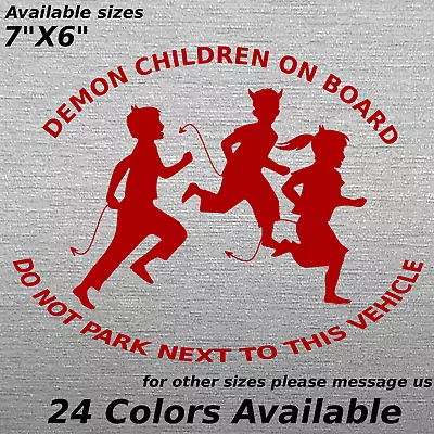 Demon Children On Board Do Not Park Next To This Vehicle Decal Sticker Kids  • $11.12