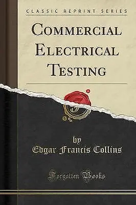 £13.27 • Buy Commercial Electrical Testing Classic Reprint, Edg