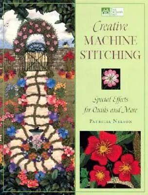 Creative Machine Stitching: Special Effects For Quilts And More (That Pat - GOOD • $4.14