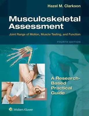 Musculoskeletal Assessment : Joint Range Of Motion Muscle Testing And Function • $84