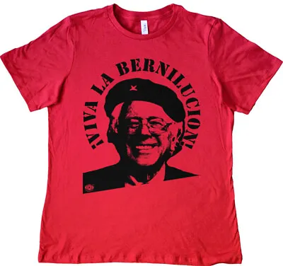 Bernie Sanders Shirt Viva La Bernilucion! Che Sanders Revolution Women's T-shirt • $15.95