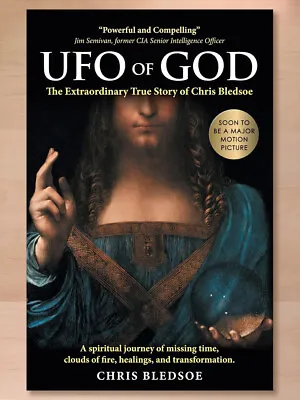 UFO Of GOD: The Extraordinary True Story Of Chris Bledsoe By Chris Bledsoe • $26.95