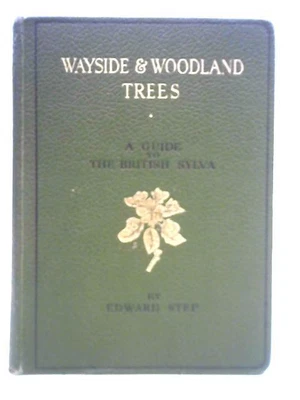 £7.99 • Buy Wayside And Woodland Trees (Edward Step - 1953) (ID:69112)