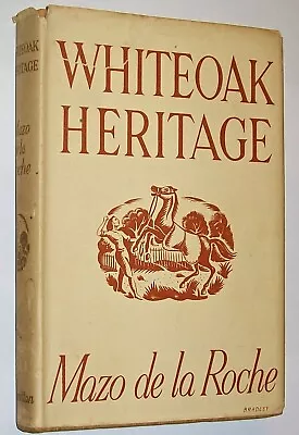 Whiteoak Heritage - Mazo De La Roche - 1951 Edition • £8.99