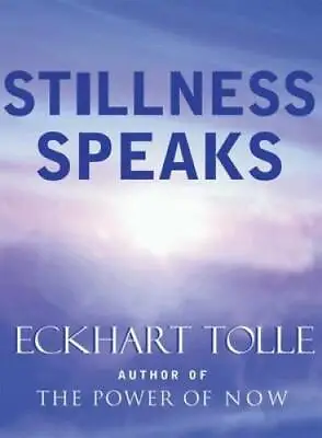 Stillness Speaks - Hardcover By Tolle Eckhart - GOOD • $4.35
