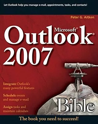 MICROSOFT OUTLOOK 2007 BIBLE By Peter G. Aitken *Excellent Condition* • $16.75