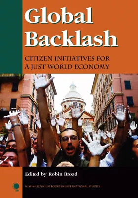 Global Backlash: Citizen Initiatives For A Just World Economy (New Millennium • $166