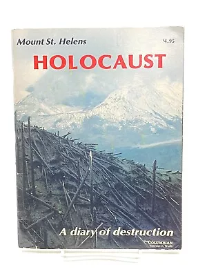  Mount St. Helens Holocaust  A Diary Of Destruction And More • $10
