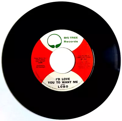 LOBO - Id Love You To Want Me / Am I True To Myself - Vinyl 45rpm 1972 BIG TREE • $11.79