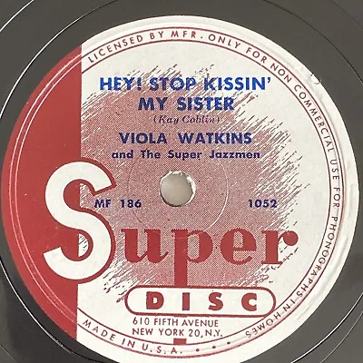 $20 • Buy Viola Watkins 78 Rpm SUPER DISC 1052 Hey Stop Kissin My Sister R&B 1948 V+