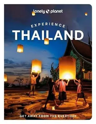 Lonely Planet Experience Thailand By Lonely Planet • £11.99