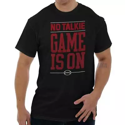 $19.99 • Buy No Talkie Game Is On Funny Football Sunday Mens Casual Crewneck T Shirts Tees