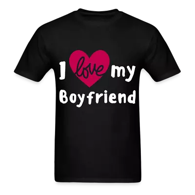 I Love My Boyfriend T Shirt • $19.99