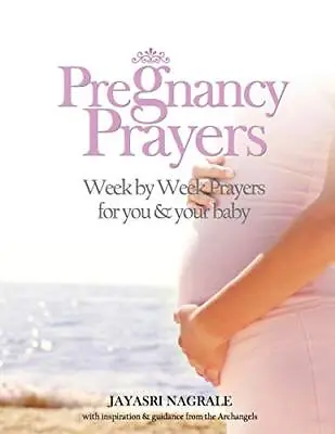 Pregnancy Prayers: Week By Week Prayers For You & Your Baby: Volume 1 (Angel<| • £18.49