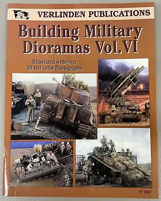 VERLINDEN Building Military Dioramas Vol VI #1867 Color Photo Ref Book Modelling • $9.23