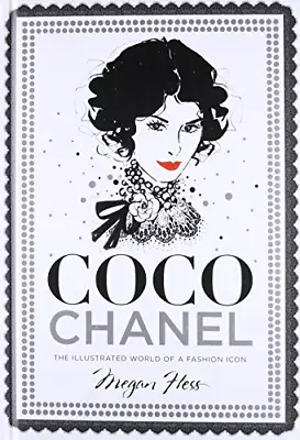 Coco Chanel: The Illustrated World Of A Fashion Icon • £5.60